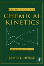 Principles of chemical kinetics, second edition by james e. house