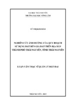 Nghiên cứu ảnh hưởng của quy hoạch sử dụng đất đến giá đất trên địa bàn thành phố thái nguyên, tỉnh thái nguyên