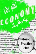 1560 câu toeic có giải thích (LỜI GIẢI CHI TIẾT PART 5 VÀ PART 6 CUỐN ECONOMY 1, 2,4)