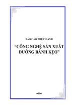 Báo cáo thực hành Công nghệ sản xuất đường bánh kẹo