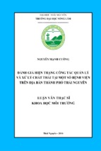 đánh giá công tác quản lý và xử lý chất thải tại một số bệnh viện trên địa bàn thành phố thái nguyên và đề xuất các giải pháp nâng cao hiệu quả quản lý