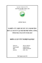 Nghiên cứu một số yếu tố ảnh hưởng đến giá đất ở thành phố sông công   tỉnh thái nguyên năm 2015