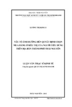 Yếu tố ảnh hưởng đến quyết định chọn mua hàng ở siêu thị của người tiêu dùng trên địa bàn thành phố thái nguyên