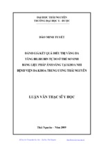 Đánh giá kết quả điều trị vàng da tăng Bilirubin tự do ở trẻ sơ sinh bằng liệu pháp ánh sáng tại khoa nhi bệnh viện Đa khoc Trung Ương Thái Nguyên