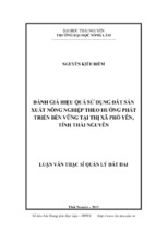 đánh giá hiệu quả sử dụng đất sản xuất nông nghiệp theo hướng phát triển bền vững tại thị xã phổ yên, tỉnh thái nguyên