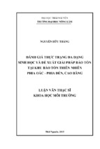 đánh giá thực trạng đa dạng sinh học và đề xuất các giải pháp bảo tồn tại khu bảo tồn thiên nhiên phia oắc   phia đén, cao bằng