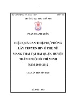 Hiệu quả can thiệp dự phòng lây truyền hiv ở phụ nữ mang thai tại hai quận, huyện thành phố hồ chí minh năm 2010 2012.