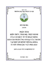 Phân tích kiến thức, thái độ, thực hành của cán bộ y tế về hoạt động báo cáo phản ứng có hại của thuốc tại một số bệnh viện đa khoa tuyến tỉnh khu vực phía bắc.encrypted