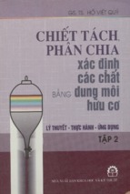 Chiết tách phân chia xác định các chất bằng dung môi hữu cơ  lý thuyết, thực hành, ứng dụng. tập 2  hồ viết quý