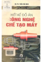 Thiết kế đồ án công nghệ chế tạo máy  giáo trình cho sinh viên khoa cơ khí  trần văn địch