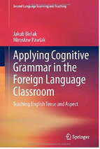 Applying cognitive grammar in the foreign language classroom  teaching english tense and aspect 