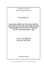 đánh giá công tác cấp giấy chứng nhận quyền sử dụng đất trên địa bàn thành phố thái nguyên, tỉnh thái nguyên giai đoạn 2011   2014