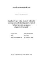 Nghiên cứu quy trình sản xuất chế phẩm sinh học dùng để xử lý bã nấm và phân gà thành phân hữu cơ phục vụ sản xuất nông nghiệp