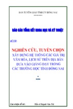 NGHIÊN CỨU, TUYỂN CHỌN XÂY DỰNG HỆ THỐNG CÁC GIÁ TRỊ VĂN HÓA, LỊCH SỬ TRÊN ĐỊA BÀN ĐƯA VÀO GIẢNG DẠY TRONG CÁC TRƯỜNG HỌC TỈNH ĐỒNG NAI