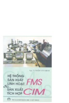 Hệ thống sản xuất linh hoạt fms & sản xuất tích hợp cim   pgs.ts.trần văn địch, 172 trang 