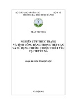 luận án tổ chức quản lý dược-  Nghiên cứu thực trạng và tính công bằng trong tiếp cận và sử dụng thuốc, thuốc thiết yếu tại tuyến xã