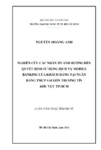 Nghiên cứu các nhân tố ảnh hưởng đến quyết định sử dụng dịch vụ mobile banking của khách hàng tại ngân hàng tmcp sài gòn thương tín khu vực tphcm