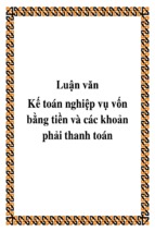 Luận văn kế toán nghiệp vụ vốn bằng tiền và các khoản phải thanh toán, luận văn tốt nghiệp đại học, thạc sĩ, đồ án,tiểu luận tốt nghiệp