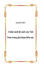 Luận văn chính sách lãi suất của việt nam trong giai đoạn hiên nay, luận văn tốt nghiệp đại học, thạc sĩ, đồ án,tiểu luận tốt nghiệp