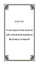 Luận văn tổ chức công tác kế toán chi phí sản xuất và tính giá thành sản phẩm xây lắp tại công ty xây dựng 492, luận văn tốt nghiệp đại học, thạc sĩ, đồ án,tiểu luận tốt nghiệp