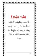 Luận văn một số giải pháp cao chất lượng cho vay dự án đầu tư tại sở giao dịch ngân hàng đầu tư và phát triển việt nam, luận văn tốt nghiệp đại học, thạc sĩ, đồ án,tiểu luận tốt nghiệp