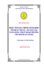 Chuyên đề phân tích quy trình thẩm định tín dụng trung, dài hạn tại ngân hàng thương mại cổ phần ngoại thương chi nhánh an giang, luận văn tốt nghiệp đại học, thạc sĩ, đồ án,tiểu luận tốt nghiệp