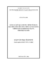 đánh giá kết quả chương trình tín dụng học sinh, sinh viên nông thôn tại ngân hàng chính sách xã hội huyện đại từ, tỉnh thái nguyên