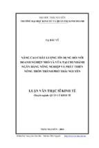 Nâng cao chất lượng tín dụng đối với doanh nghiệp nhỏ và vừa tại chi nhánh ngân hàng nông nghiệp và phát triển nông thôn thành phố thái nguyên