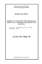 Nghiên cứu ứng dụng công nghệ 4d cad trong lập và mô phỏng tiến độ thi công xây dựng   copy