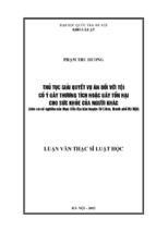 Thủ tục giải quyết vụ án đối với tội cố ý gây thương tích hoặcgây tổn hại cho sức khỏe của người khác (trên cơ cở nghiên cứu thực tiễn địa bàn huyện từ liêm, thành phố hà nội)