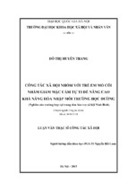 Công tác xã hội nhóm với trẻ em mồ côi nhằm giảm mặc cảm tự ti để nâng cao khả năng hòa nhập môi trường học đường ( nghiên cứu trường hợp tại trung tâm bảo trợ xã hội ninh bình)