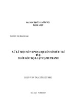 Xử lý một số vi phạm quyền sở hữu trí tuệ dưới góc độ luật cạnh tranh