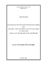 Bảo đảm quyền con người trong hoạt động bắt, tạm giữ, tạm giam theo luật tố tụng hình sự việt nam (trên cơ sở số liệu thực tiễn địa bàn tỉnh đắk lắk)