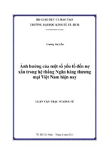 ảnh hưởng của một số yếu tố đến nợ xấu trong hệ thống ngân hàng thương mại việt nam hiện nay