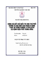 đánh giá hiệu quả điều trị ung thư phổi không tế bào nhỏ giai đoạn iv bằng phác đồ gemcitabine & cisplatin tại bệnh viện phổi trung ương