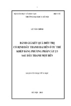 đánh giá kết quả điều trị cố định dây thanh hai bên ở tư thế khép bằng phương pháp cắt 2 phần 3 sau dây thanh một bấn