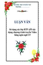 Luận văn sử dụng các lớp rtp api xây dựng chương trình truyền video bằng ngôn ngữ c#   luận văn, đồ án, đề tài tốt nghiệp