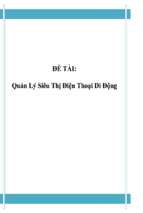 đề tài quản lý siêu thị điện thoại di động   luận văn, đồ án, đề tài tốt nghiệp