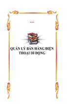 Quản lý bán hàng điện thoại di động   luận văn, đồ án, đề tài tốt nghiệp