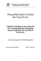 Phương pháp nghiên cứu khoa học trong tin học trình bày về nội dung vận dụng những kiến thức về phương pháp luận, phương pháp sáng tạo để giải quyết một vấn đề nào đó trong tin học  