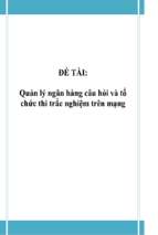 đề tài quản lý ngân hàng câu hỏi và tổ chức thi trắc nghiệm trên mạng   luận văn, đồ án, đề tài tốt nghiệp
