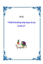 Thiết kế hệ thống nhận dạng vân tay từ ảnh số, luận văn tốt nghiệp đại học, thạc sĩ, đồ án,tiểu luận tốt nghiệp