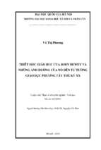 Triết học giáo dục của john dewey và những ảnh hưởng của nó đến tư tưởng giáo dục phương tây thế kỷ xx