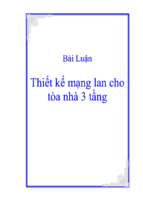 Bài luận thiết kế mạng lan cho tòa nhà 3 tầng   luận văn, đồ án, đề tài tốt nghiệp