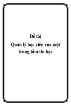 đề tài quản lý học viên của một trung tâm tin học   luận văn, đồ án, đề tài tốt nghiệp