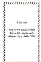 Luận văn nâng cao hiệu quả của quá trình bán cho dịch vụ tư vấn truyền thông của công ty cổ phần tvplus   luận văn, đồ án, đề tài tốt nghiệp