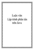 Luận văn lập trình phân tán trên java   luận văn, đồ án, đề tài tốt nghiệp