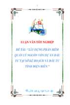 đề tài xây dựng phần mềm quản lý nguồn vốn dựán đầu tưtại sởkếhoạch và đầu tư tỉnh điện biên   luận văn, đồ án, đề tài tốt nghiệp