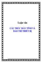 Luận văn cấu trúc máy tính và bảo trì thiết bị   luận văn, đồ án, đề tài tốt nghiệp