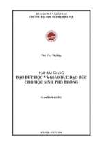 Tập bài giảng đạo đức học và giáo dục đạo đức cho học sinh phổ thông